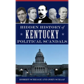 Hidden History of Kentucky Political Scandals