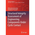 Structural Integrity Assessment of Engineering Components Under Cyclic Contact - Paperback