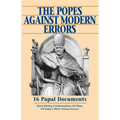 The Popes Against Modern Errors: 16 Papal Documents - Paperback
