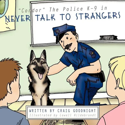 "Condor" The Police K-9 in: Never Talk to Strangers - Paperback