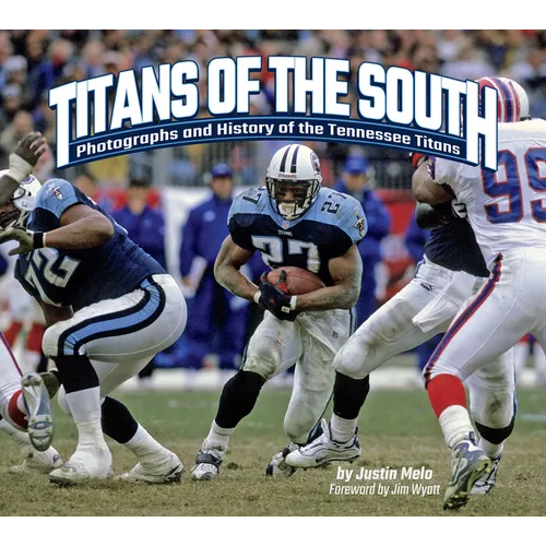 Titans of the South: Photographs and History of the Tennessee Titans
