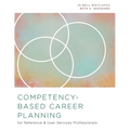 Competency-Based Career Planning for Reference and User Services Professionals - Paperback