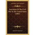 Anecdotes Of The Civil War In The United States (1884)