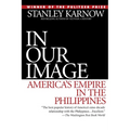 In Our Image: America's Empire in the Philippines - Paperback