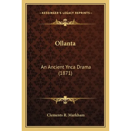 Ollanta: An Ancient Ynca Drama (1871) - Paperback