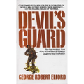 Devil's Guard: The Fascinating, True Story of the French Foreign Legion's Nazi Battalion