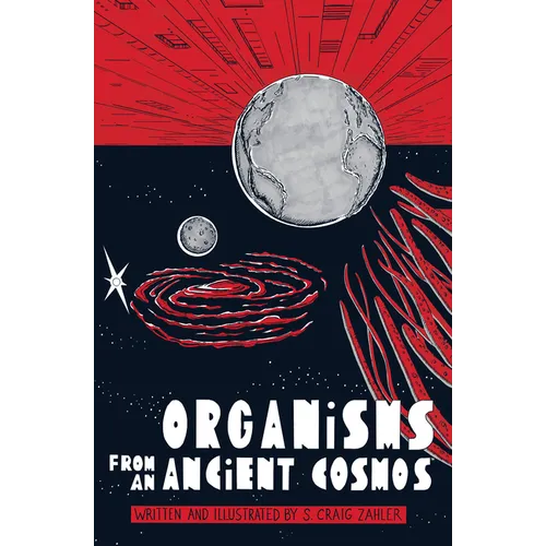 Organisms from an Ancient Cosmos - Hardcover