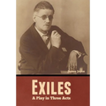 Exiles: A Play in Three Acts - Hardcover