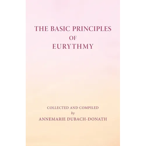 Basic Principles of Eurythmy - Paperback