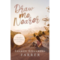 Draw Me Nearer - Paperback