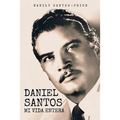 Daniel Santos: Mi Vida Entera - Paperback