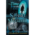 The Time Traveler Professor, Book One: Silent Meridian - Paperback