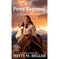 A Pony Express Romance: Expanded Edition - Hardcover