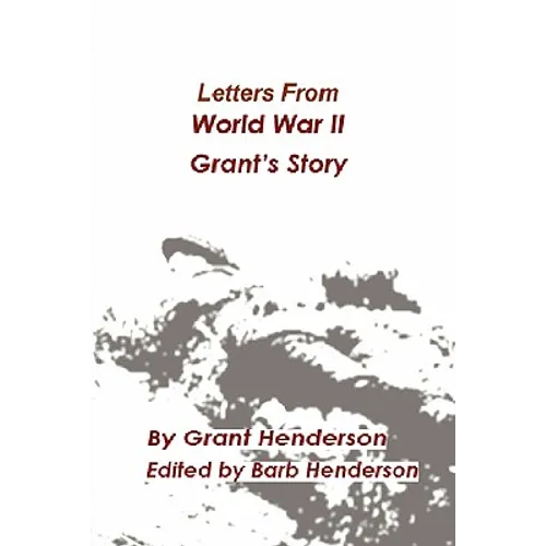 Letters From World War II Grant's Story