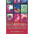 How Many Dogs?!: Using Positive Reinforcement Training to Manage a Multiple Dog Household - Paperback