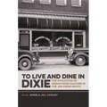 To Live and Dine in Dixie: The Evolution of Urban Food Culture in the Jim Crow South