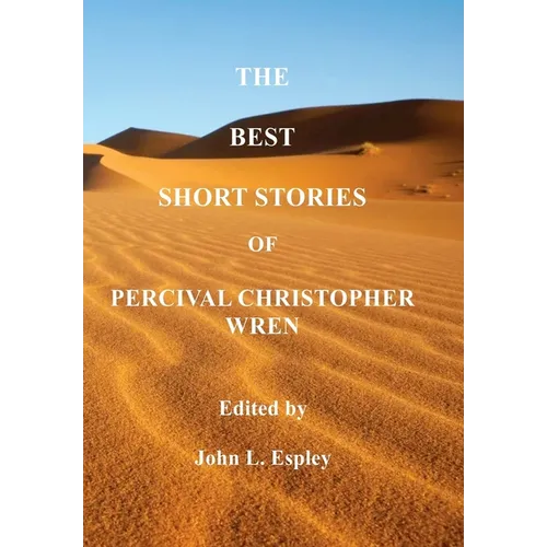 The Best Short Stories of P. C. Wren: Illustrated hardback edition