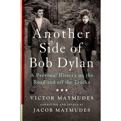 Another Side of Bob Dylan: A Personal History on the Road and Off the Tracks - Paperback