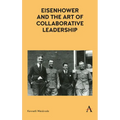 Eisenhower and the Art of Collaborative Leadership