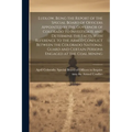 Ludlow, Being the Report of the Special Board of Officers Appointed by the Governor of Colorado to Investigate and Determine the Facts With Reference