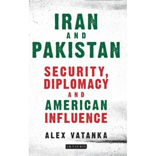 Iran and Pakistan: Security, Diplomacy and American Influence - Paperback