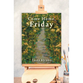 Come Home, Friday - Paperback