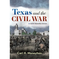 Texas and the Civil War: New Perspectives Volume 4