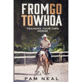 From Go To Whoa: Training your own horse! - Paperback