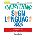 The Everything Sign Language Book: American Sign Language Made Easy - Paperback