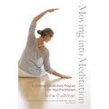 Moving into Meditation: A 12-Week Mindfulness Program for Yoga Practitioners - Paperback