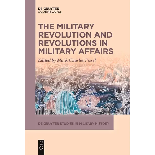 The Military Revolution and Revolutions in Military Affairs