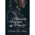 The Chronicles of Benjamin Prescott - Hardcover