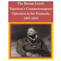 The Iberian Leech: Napoleon's Counterinsurgency Operation in the Peninsula, 1807-1810