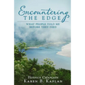 Encountering the Edge: What People Told Me Before They Died - Paperback