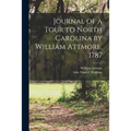 Journal of a Tour to North Carolina by William Attmore, 1787