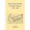 Wayne County, Nebraska Newspaper Abstracts, 1876-1899