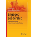Engaged Leadership: Transforming Through Future-Oriented Design Thinking - Paperback