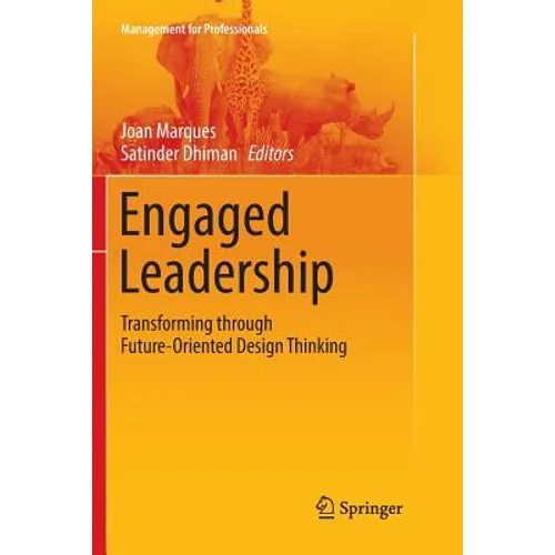 Engaged Leadership: Transforming Through Future-Oriented Design Thinking - Paperback