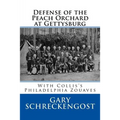 Defense of the Peach Orchard at Gettysburg: With Collis's Philadelphia Zouaves