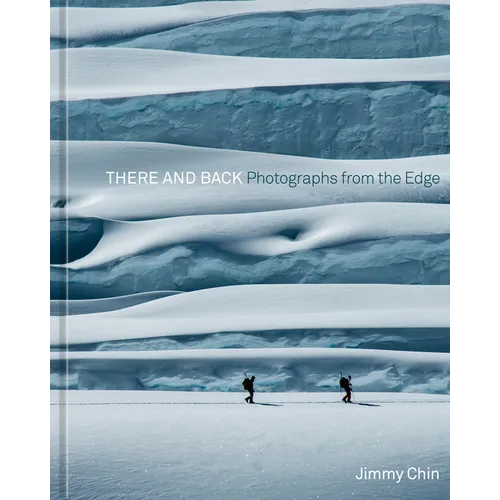 There and Back: Photographs from the Edge - Hardcover