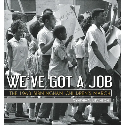 We've Got a Job: The 1963 Birmingham Children's March - Paperback