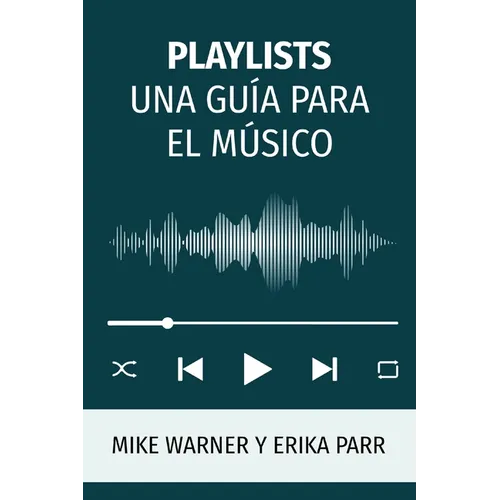 Playlists Una Guía Para El Músico - Paperback