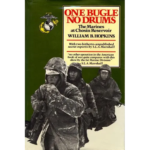 One Bugle, No Drums: The Marines at Chosin Reservoir