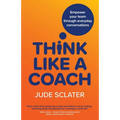 Think Like a Coach: Empower your team through everyday conversations - Paperback