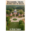 Williamsburg, Virginia: Historical Guide for Travelers
