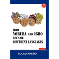 How Yoruba and Igbo Became Different Languages - Paperback