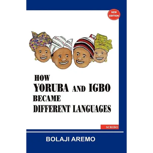 How Yoruba and Igbo Became Different Languages - Paperback