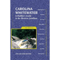 Carolina Whitewater: A Paddler's Guide to the Western Carolinas