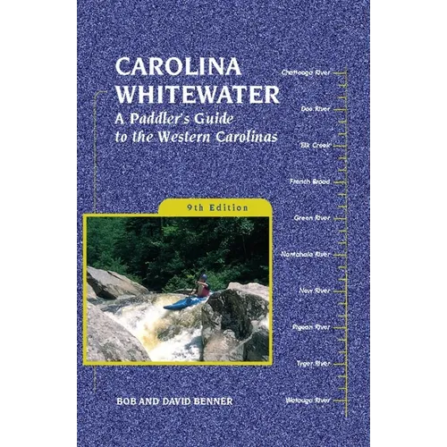 Carolina Whitewater: A Paddler's Guide to the Western Carolinas