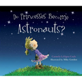 Can Princesses Become Astronauts? - Hardcover